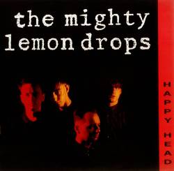 The Mighty Lemon Drops : Happy Head The Mighty Lemon Drops : Happy Head
